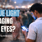 Blue Light is Secretly Damaging Your Eye?